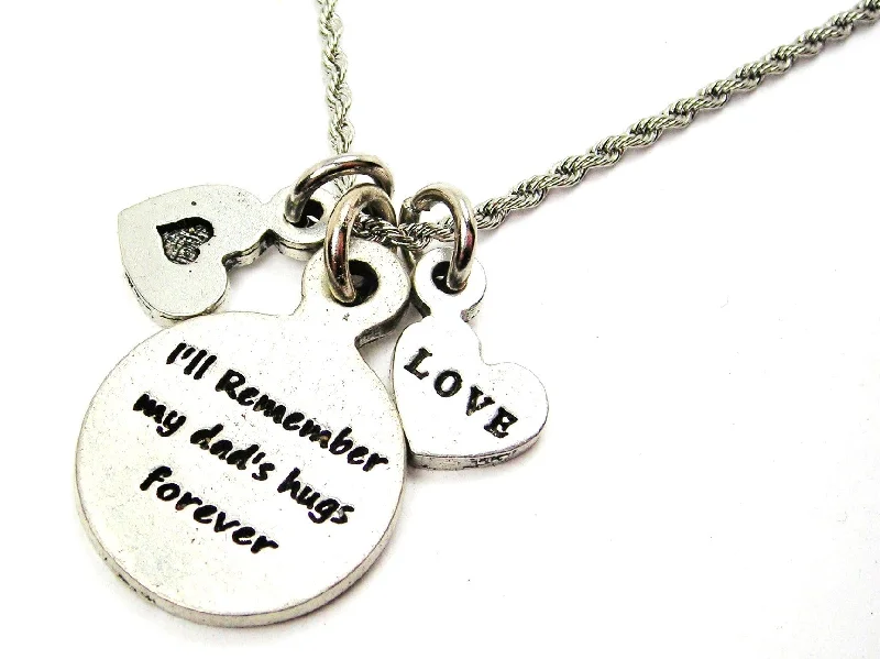 women's custom engraved necklaces-I'll Remember My Dad's Hugs Forever Stainless Steel Rope Chain Necklace