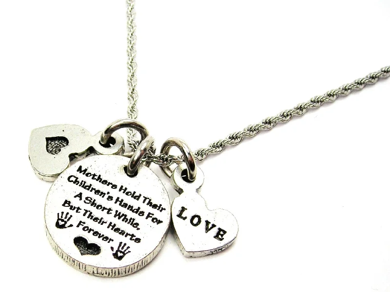 women's gemstone drop necklaces-Mothers Hold Their Children's Hands For A Short While, But Their Hearts Forever Stainless Steel Rope Chain Necklace