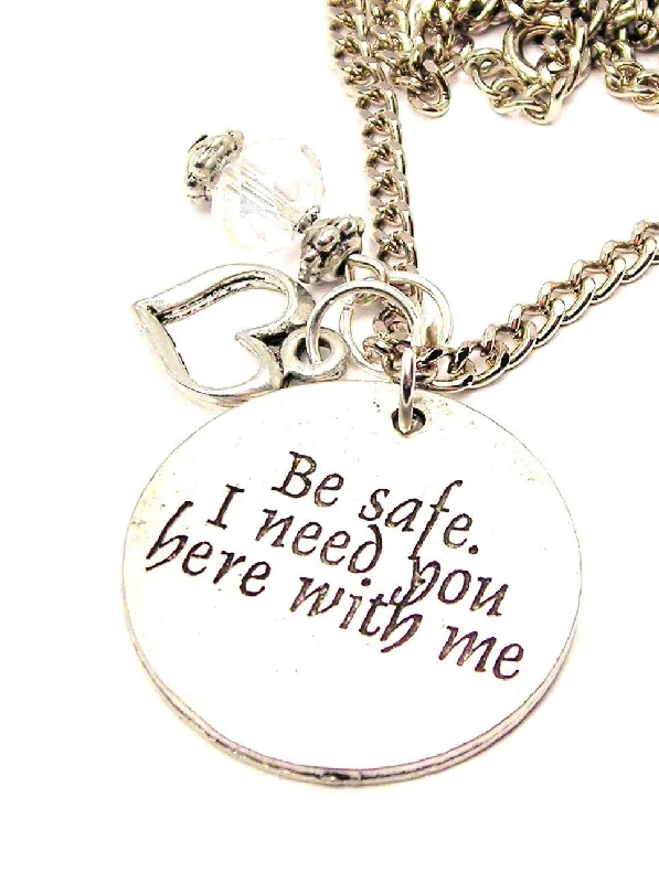 women's gemstone necklaces-Be Safe I Need You Here With Me Heart And Crystal Necklace