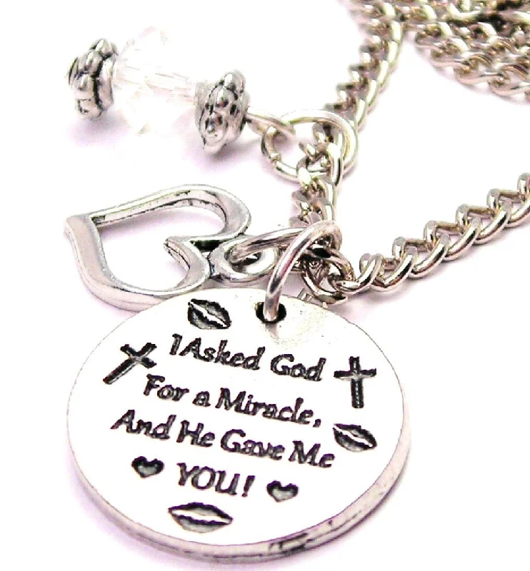 women's silver necklaces-I Asked God For A Miracle And He Gave Me You Necklace with Small Heart